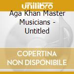 Aga Khan Master Musicians - Untitled cd
