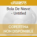 Bola De Nieve - Untitled cd