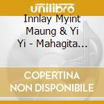 Innlay Myint Maung & Yi Yi - Mahagita Harp And Vocal Music Of Burma cd