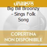 Big Bill Broonzy - Sings Folk Song cd