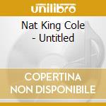 Nat King Cole - Untitled cd musicale di Nat King Cole