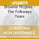 Brownie Mcghee - The Folkways Years cd