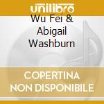 Wu Fei & Abigail Washburn cd