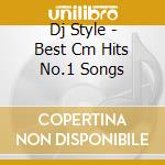 Dj Style - Best Cm Hits No.1 Songs cd