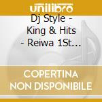 Dj Style - King & Hits - Reiwa 1St Best- cd