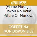 (Game Music) - Jakou No Raira -Allure Of Musk- Shudaika&Soundtrack cd