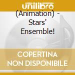 (Animation) - Stars' Ensemble! cd