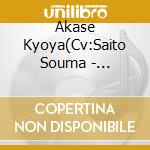 Akase Kyoya(Cv:Saito Souma - Charademaniacs Character Song&Drama Vol.3 cd