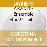 Alkaloid - Ensemble Stars!! Unit Song Cd Alkaloid cd