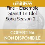 Fine - Ensemble Stars!! Es Idol Song Season 2 Koi Ha Primavera cd musicale