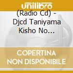 (Radio Cd) - Djcd Taniyama Kisho No Mr.Tambourine Man [Soushi Souai] cd musicale