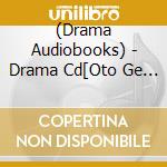 (Drama Audiobooks) - Drama Cd[Oto Ge Ni Trip Shita Ore] cd
