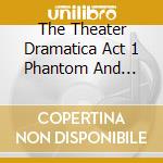 The Theater Dramatica Act 1 Phantom And Invisible Resonance Sound Collection (2 Cd) cd