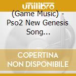 (Game Music) - Pso2 New Genesis Song Collection Vol.1 cd