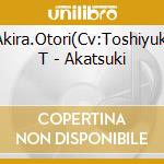 Akira.Otori(Cv:Toshiyuki T - Akatsuki cd