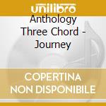 Anthology Three Chord - Journey cd