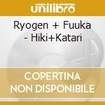Ryogen + Fuuka - Hiki+Katari cd