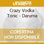 Crazy Vodka Tonic - Daruma cd