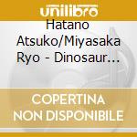Hatano Atsuko/Miyasaka Ryo - Dinosaur And Gems cd