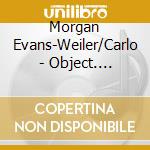 Morgan Evans-Weiler/Carlo - Object. Monochord. Circle cd