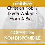 Christian Kobi / Ikeda Wakan - From A Big Sheep cd