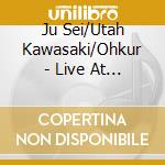 Ju Sei/Utah Kawasaki/Ohkur - Live At Ftarri cd