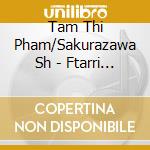 Tam Thi Pham/Sakurazawa Sh - Ftarri Gathering cd