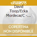 David Toop/Ecka Mordecai/C - Moth Wings Beating Air Incised cd