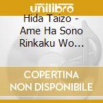 Hida Taizo - Ame Ha Sono Rinkaku Wo Nazoru cd
