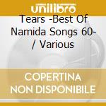 Tears -Best Of Namida Songs 60- / Various cd