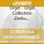 Orgel - Orgel Collection -Zenbu Dakisime cd