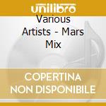 Various Artists - Mars Mix cd