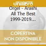 Orgel - Arashi All The Best 1999-2019  Orgel cd