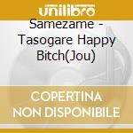 Samezame - Tasogare Happy Bitch(Jou) cd