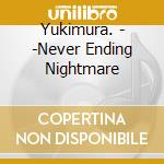 Yukimura. - -Never Ending Nightmare cd