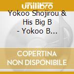Yokoo Shojirou & His Big B - Yokoo B B cd