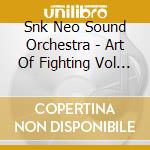 Snk Neo Sound Orchestra - Art Of Fighting Vol 3/Path  Of The Warrior cd