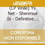 (LP Vinile) Ys Net - Shenmue Iii - Definitive Soundtrack Vol. 2: Niaowu (6 Lp) vinile