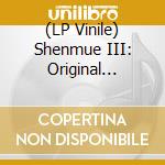 (LP Vinile) Shenmue III: Original Soundtrack (Music Selection) (2 Lp) vinile