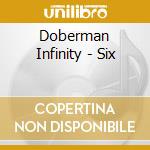 Doberman Infinity - Six cd musicale