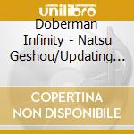 Doberman Infinity - Natsu Geshou/Updating Life cd