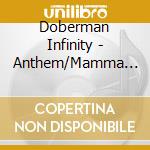 Doberman Infinity - Anthem/Mamma Mia! cd