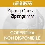 Zipang Opera - Zipangrimm cd