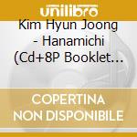Kim Hyun Joong - Hanamichi (Cd+8P Booklet Type-D) cd