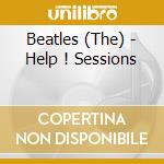 Beatles (The) - Help ! Sessions