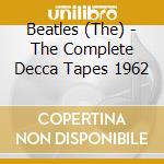 Beatles (The) - The Complete Decca Tapes 1962 cd