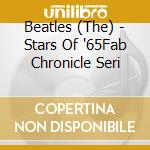 Beatles (The) - Stars Of '65Fab Chronicle Seri cd