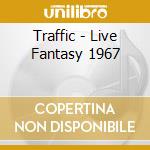 Traffic - Live Fantasy 1967 cd