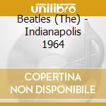 Beatles (The) - Indianapolis 1964 cd