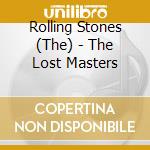 Rolling Stones (The) - The Lost Masters cd